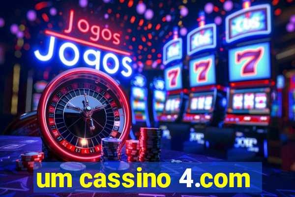 um cassino 4.com